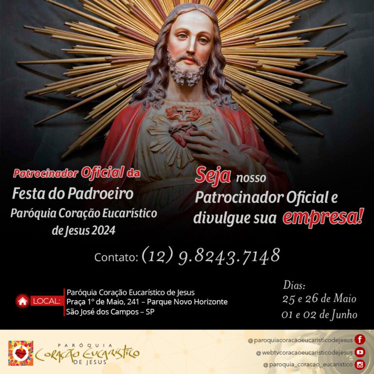 Patrocinador Oficial da Festa do Padroeiro Sagrado Coração Eucarístico de Jesus 2024